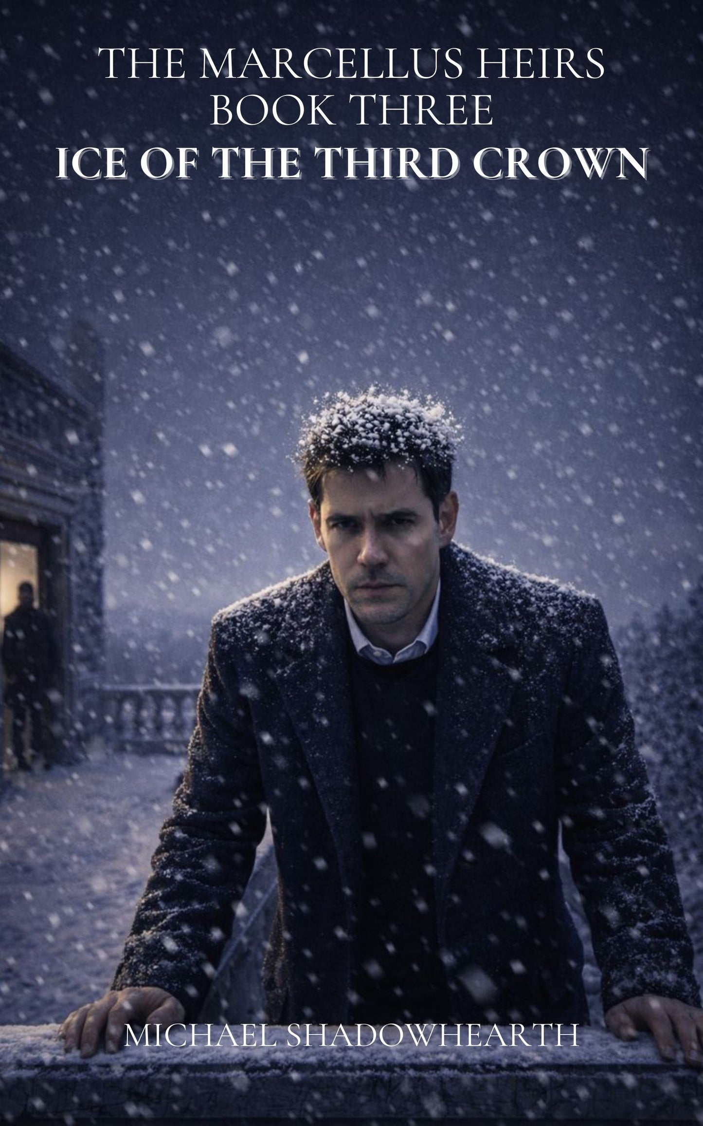 The Marcellus Heirs: Book 3 - Ice of The Third Crown